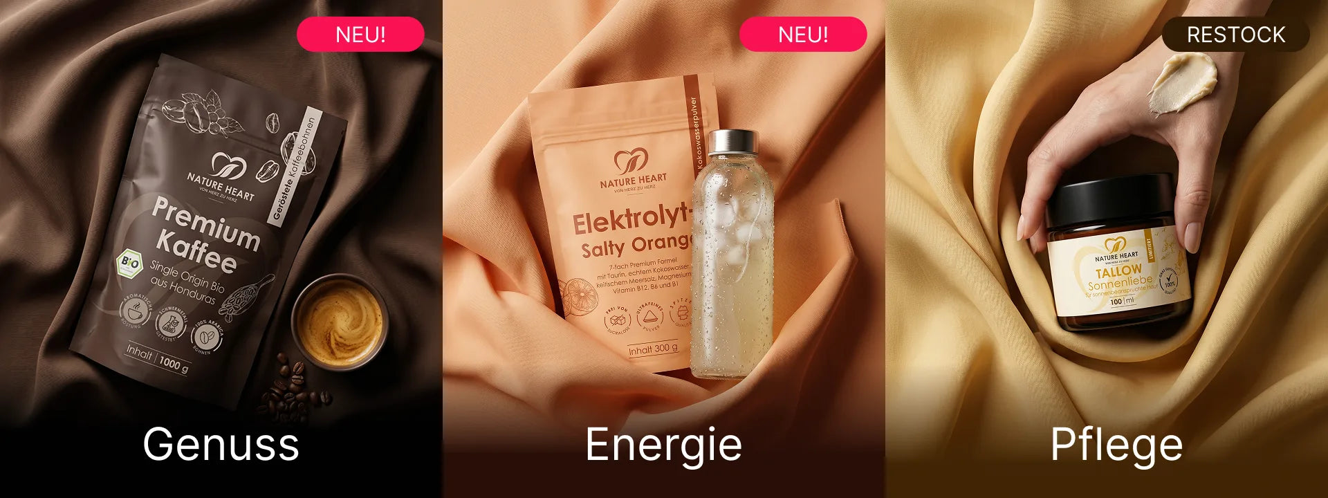 Dreigeteiltes Werbebanner der Marke Nature Heart, das Premium Kaffee als Genuss, Elektrolyt Salty Orange als Energie sowie Tallow Sonnenliebe als Pflege auf elegant geschwungenen Stoffhintergründen präsentiert. Die Produkte sind mit Labels wie "Neu!" und "Restock" versehen.